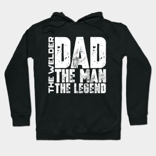 Dad The Man The Welder The Legend Hoodie